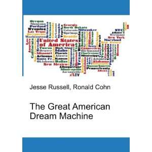  The Great American Dream Machine: Ronald Cohn Jesse 