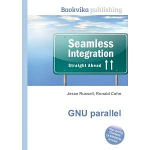 GNU parallel: Ronald Cohn Jesse Russell: Books