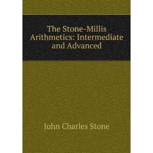  The Stone Millis Arithmetics: Intermediate and Advanced 