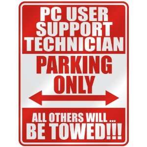   PC USER SUPPORT TECHNICIAN PARKING ONLY  PARKING SIGN 