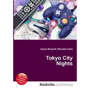  Tokyo City Nights Ronald Cohn Jesse Russell Books