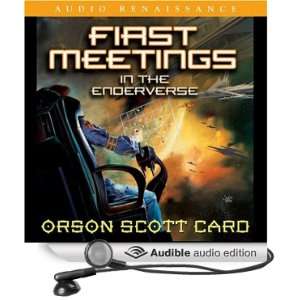 First Meetings: In the Enderverse [Unabridged] [Audible Audio Edition 