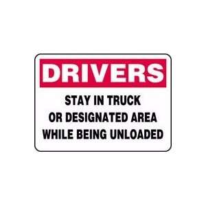 DRIVERS STAY IN TRUCK OR DESIGNATED AREA WHILE BEING UNLOADED 10 x 14 