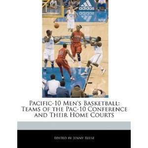 Pacific 10 Mens Basketball: Teams of the Pac 10 Conference and Their 