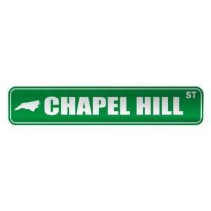   CHAPEL HILL ST  STREET SIGN USA CITY NORTH CAROLINA 