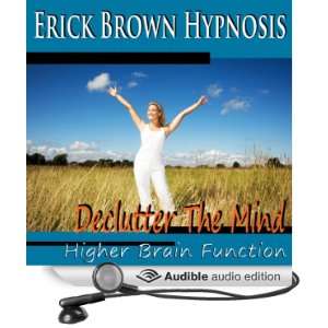  Higher Brain Function Hypnosis: Declutter the Mind, Better 