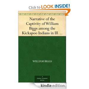 Narrative of the Captivity of William Biggs among the Kickapoo Indians 