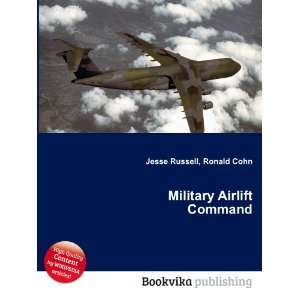  Military Airlift Command Ronald Cohn Jesse Russell Books