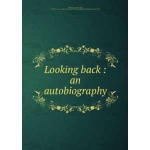  Looking back, an autobiography, Merrick Abner Richardson Books