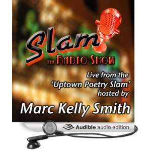  Slam the Radio Show: The Uptown Poetry Slam live from 