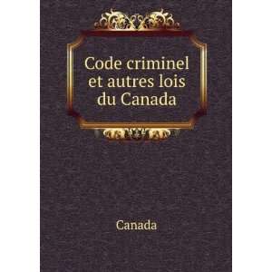  Code criminel et autres lois du Canada: Canada: Books