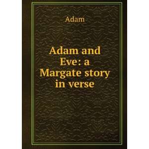  Adam and Eve a Margate story in verse. Adam Books