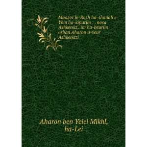   orban Aharon u veur Ashkenazi . ha Lei Aharon ben Yeiel Mikhl Books