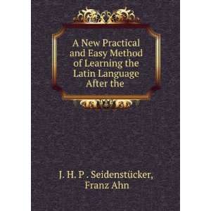   Language After the .: Franz Ahn J. H. P . SeidenstÃ¼cker: Books