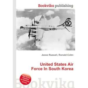  United States Air Force In South Korea: Ronald Cohn Jesse 