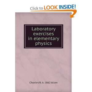   exercises in elementary physics Charles R. b. 1862 Allen Books