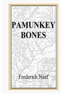 Pamunkey Bones NEW by Frederick Naef 9781449507336  