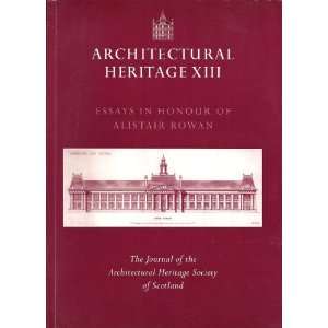 Architectural Heritage XIII Essays in Honour of Alistair Rowan. The 