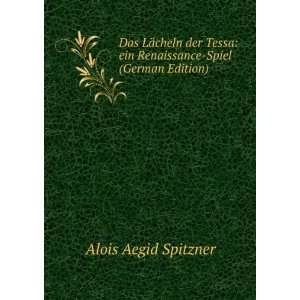    ein Renaissance Spiel (German Edition) Alois Aegid Spitzner Books
