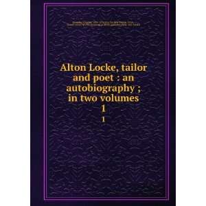  Alton Locke Tailor and Poet. An Autobiography Charles 