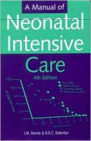 Manual of Neonatal Intensive Care, (0340720107), Janet M. Rennie 
