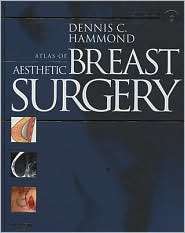 Atlas of Aesthetic Breast Surgery, (1416031847), Dennis C. Hammond 