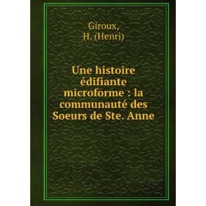    la communautÃ© des Soeurs de Ste. Anne H. (Henri) Giroux Books