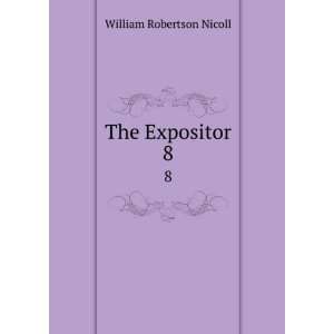  The Expositor. 8 William Robertson Nicoll Books