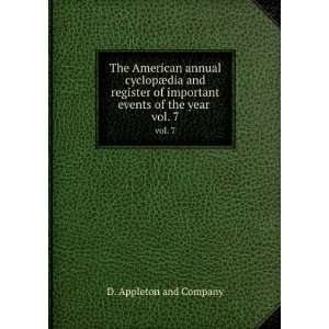   important events of the year . vol. 7 D. Appleton and Company Books