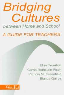Bridging Cultures Between Home and School A Guide for Teachers with 