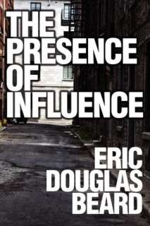   Of Influence by Eric Douglas Beard, Publish America  Paperback