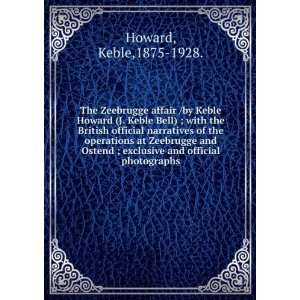   exclusive and official photographs.: Keble,1875 1928. Howard: Books