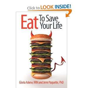  Eat to Save Your Life [Paperback]: RRN Gloria Askew: Books
