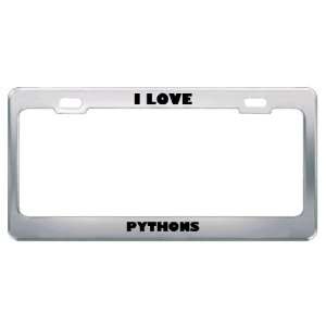  I Love Pythons Animals Metal License Plate Frame Tag 