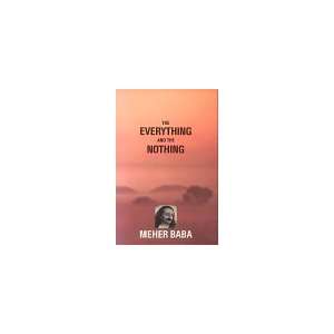    The Everything and the Nothing [Paperback] Meher Baba Books