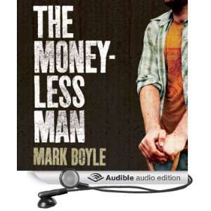  The Moneyless Man A Year of Freeconomic Living (Audible 