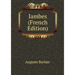  Iambes (French Edition) Auguste Barbier Books