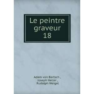   graveur. 18 Joseph Heller , Rudolph Weigel Adam von Bartsch  Books