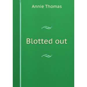 Blotted out Annie Thomas  Books