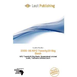  2005 06 KFC Twenty20 Big Bash (9786138477709) Nuadha Trev Books