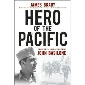   John Basilone) [Hardcover](2010)byJames Brady: Author   Author : Books