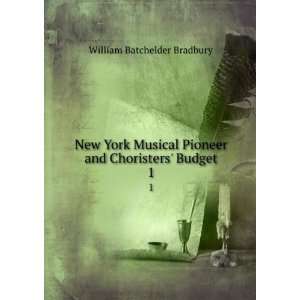   Choristers Budget. 1 William Batchelder Bradbury  Books