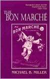The Bon Marche Bourgeois Culture and the Department Store, 1869 1920 