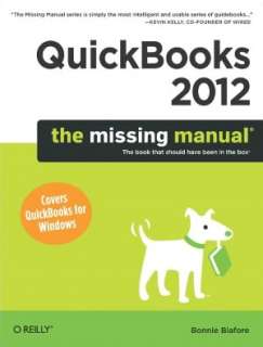   QuickBooks 2012 The Missing Manual by Bonnie Biafore 