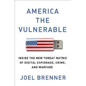  America the Vulnerable Inside the New Threat Matrix of 