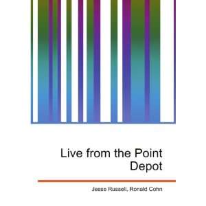  Live from the Point Depot: Ronald Cohn Jesse Russell 