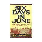 NEW Six Days in June How Israel Won the 1967 Arab I