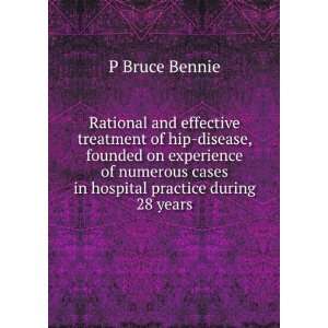   cases in hospital practice during 28 years: P Bruce Bennie: Books