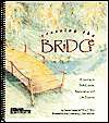 Crossing the Bridge: A Journey in Self Esteem, Relationships and Life 