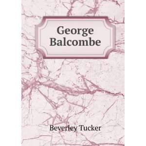  George Balcombe Beverley Tucker Books
